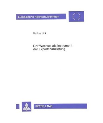 Der Wechsel als Instrument der Exportfinanzierung, Markus Link