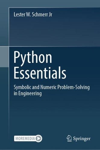Python Essentials : Symbolic And Numeric Problem-Solving In Engineering Lester W. Schmerr Jr - Image 3