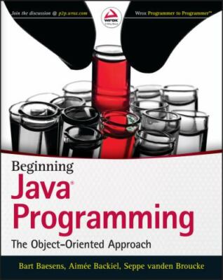 Beginning Java Programming : The Object-Oriented Approach by Aimee Backiel, Bart