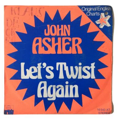 John Asher / The Ashers    Let's Twist Again / Twister Vinyl 7'' Single Ariola