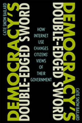 Democracy's Double-Edged Sword: How Internet Use Change - Paperback NEW Catie Sn