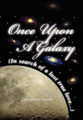 Once Upon a Galaxy: In Search of a Lost True Love by Jacqueline Harvey (English)