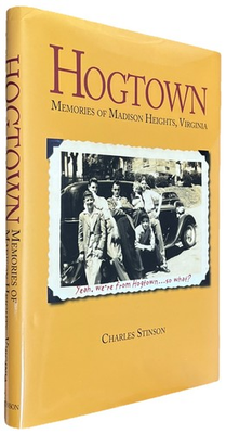 #ad #ad Hogtown : Memories of Madison Heights Virginia *SIGNED by Charles Stinson HC DJ $47.99