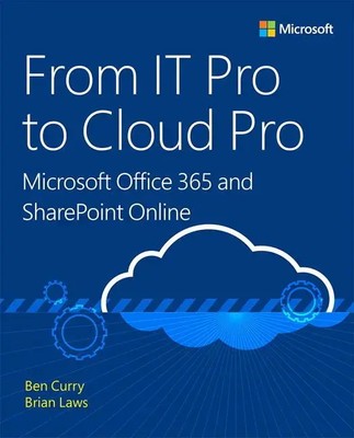 Ben Curry (u. a.) | From It Pro to Cloud Pro Microsoft Office 365 and...