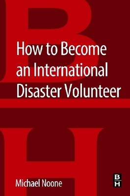 How to Become an International Disaster Volunteer | Michael Noone | 2017