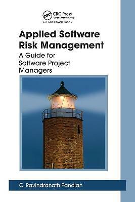 Applied Software Risk Management : A Guide for Software Project Managers, Pap...