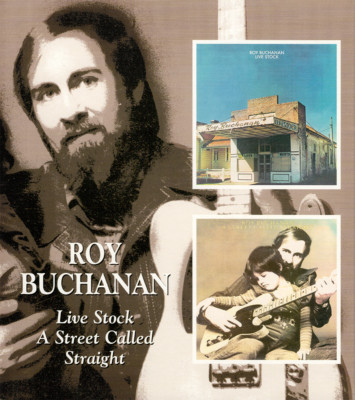 Roy Buchanan ~ Live Stock / A Street Called Straight CD 2005 BGO Records   NEW  