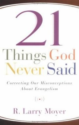 21 Things God Never Said : Correcting Our Misconceptions about Ev