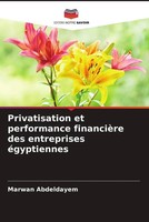Marwan Abdeldayem | Privatisation Et Performance FinancièRe Des Entreprises...
