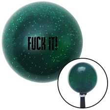 Black Fck It Green Metal Flake Shift Knob w/ M16x1.5 Insert Shifter Auto Manual