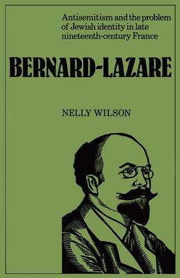 Bernard-Lazare: Antisemitism and the Problems of Jewish Identity in Late Ninete…