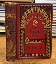 1875 Arabistan Land of Arabian Nights INSCRIBED: Wm. Perry Fogg, B. Taylor Intro