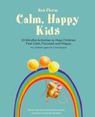 Calm, Happy Kids: 23 Mindful Activities to Help Children Feel Calm,  - VERY GOOD