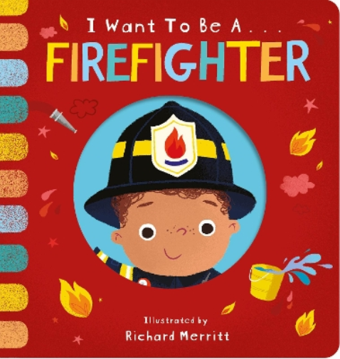 Becky Davies I Want to be a Firefighter (Libro di cartone) I Want to be...