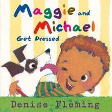 Maggie and Michael Get Dressed by Denise Fleming: Used