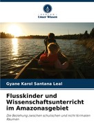 Gyane Karol Santana Leal | Flusskinder Und Wissenschaftsunterricht Im...