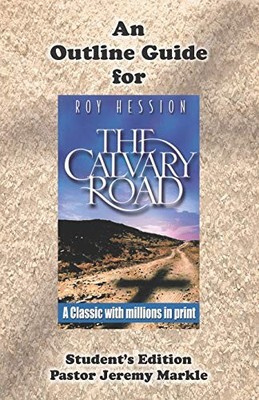 An Outline Guide for THE CALVARY ROA... by Markle, Jeremy J Paperback / softback