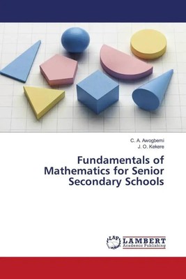 Fundamentals of Mathematics for Senior Secondary Schools C. A. Awogbemi (u. a.)