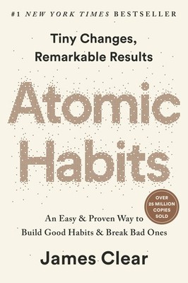 Atomic Habits | An Easy & Proven Way to Build Good Habits & Break Bad Ones