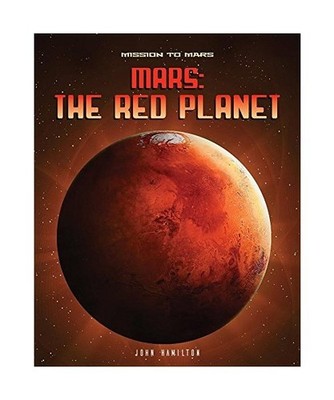 Mars: The Red Planet, John Hamilton