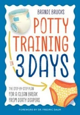 Potty Training in 3 Days: The Step-by-Step Plan for a Clean Break fr - VERY GOOD