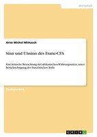 Sinn Und Unsinn Des Franc-Cfa Arne Michel Mittasch Taschenbuch 24 S. Deutsch