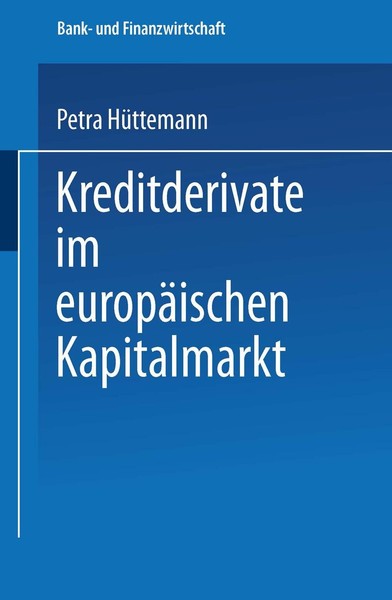 Kreditderivate Im EuropäIschen Kapitalmarkt Petra HüTtemann-image