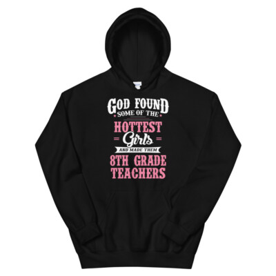 #ad #ad The Hottest Girls Are 8th Grade Teachers $24.99