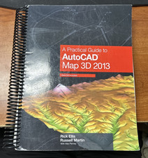 A PRACTICAL GUIDE TO AUTOCAD MAP 3D 2013 By Rick Ellis & Russell Martin