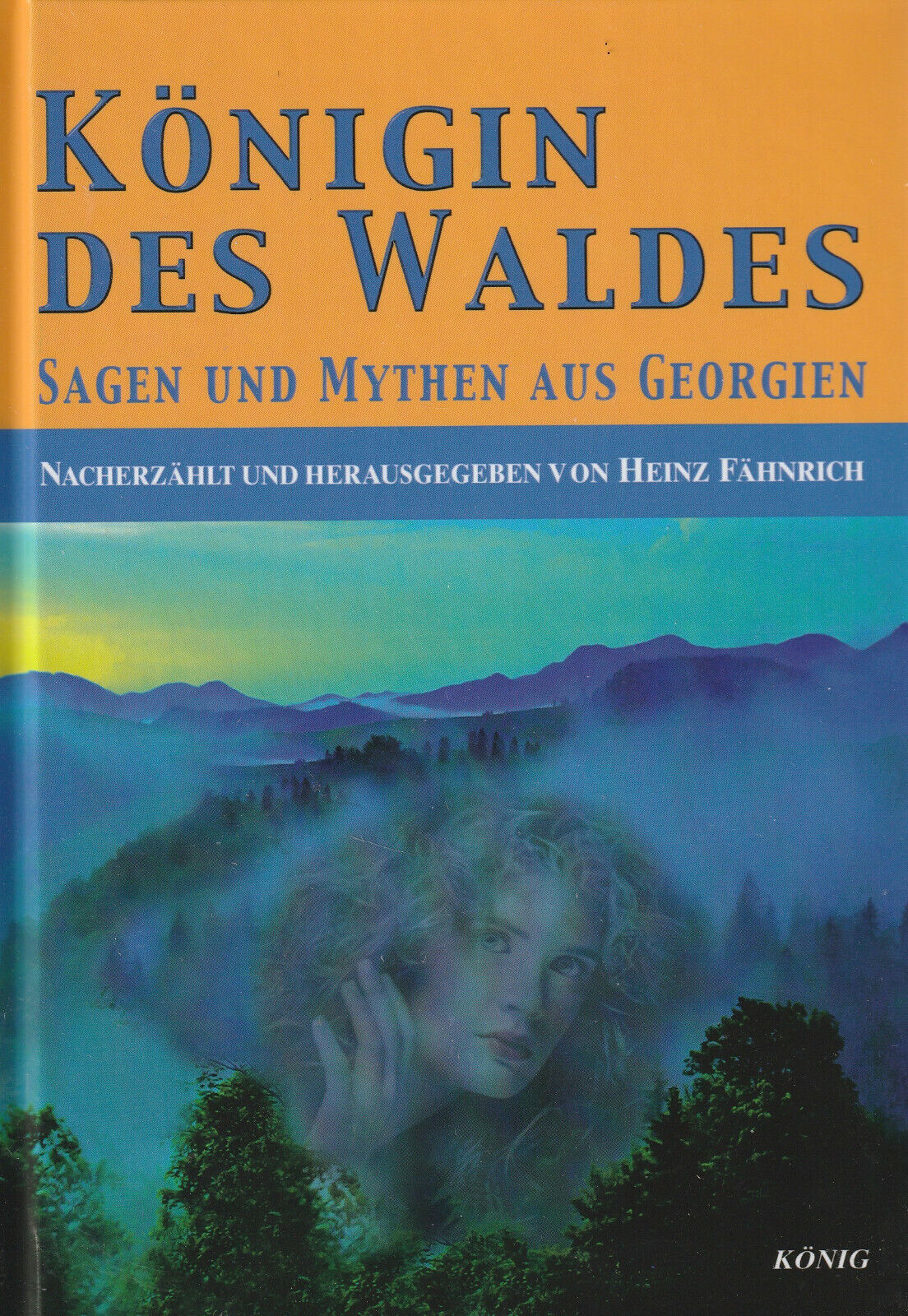 KÖNIGIN DES WALDES - Sagen und Mythen aus Georgien - Heinz Fähnrich BUCH - NEU - Heinz Fähnrich