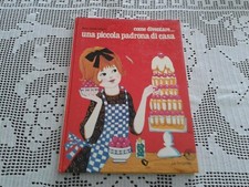 come diventare... una piccola padrona di casa - M. J.Beccaria - La Sorgente 1971
