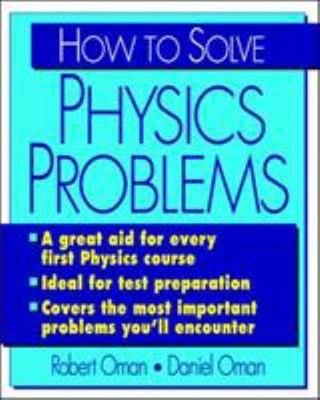 How to Solve Physics Problems Paperback Daniel M., Oman, Robert M