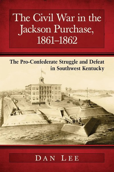 The Civil War In The Jackson Purchase, 1861-1862 Dan Lee Taschenbuch Englisch-image
