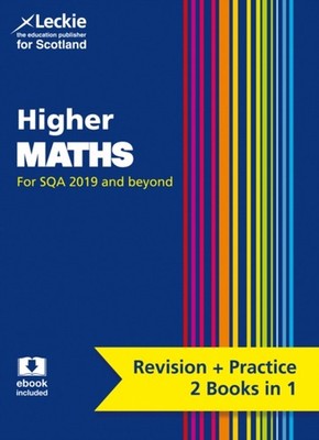 Higher Maths : Preparation and Support for SQA Exams Ken, Leckie