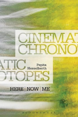 Cinematic Chronotopes: Here, Now, Me by Pepita Hesselberth (English) Paperback B