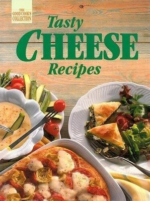 Tasty Cheese Recipes (Good Cook's Collection)- Paperback