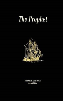 The Prophet: Original Unedited Edition: Volume 1 (The Khalil Gib