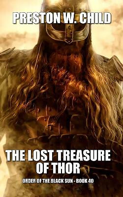 The Lost Treasure of Thor By Preston William Child - New Copy - 9798732327212