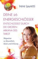 Deine 26 EnergieschlöSser EntschlüSselt Durch Die GroßEn Arkana Des Tarot, ...