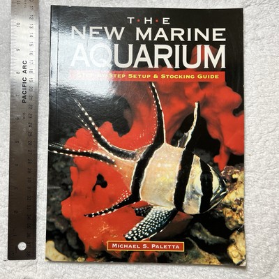 New Marine Aquarium : Step-by-Step Setup and Stocking Guide by Michael S. 