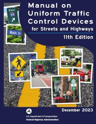 National Standards for Traffic Control Devices; the Manual on Uniform... 