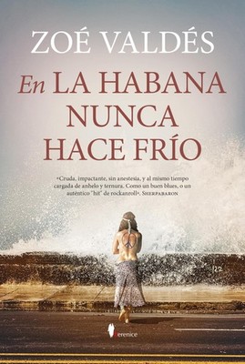 En La Habana nunca hace fr�o (Spanish Edition) by Zo� Vald�s