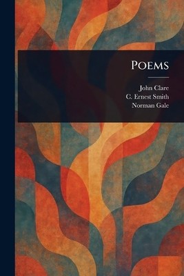 John Clare C Ernest (Charles Ernest) Smith Norman Gale Poems (Taschenbuch)