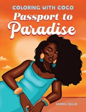 Coloring with Coco: Passport to Paradise: Relaxing Bold and Easy Coloring...