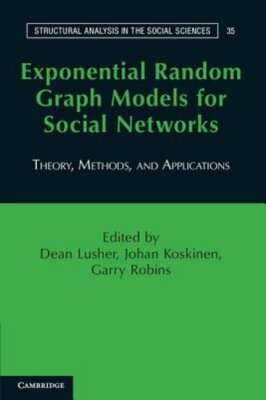Exponential Random Graph Models for Social Networks: Theory, Methods, and: New