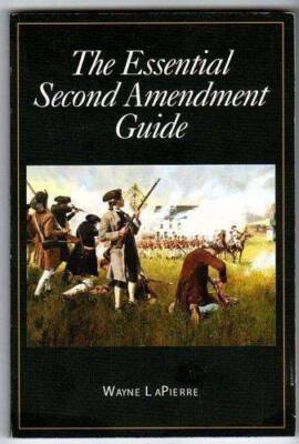 The Essential Second Amendment Guide (NRA) - Paperback By Wayne LaPierre - GOOD