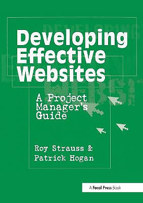 Developing Effective Websites: A Project Managers Guide By Roy Strauss - New ...