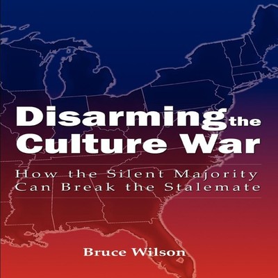 Disarming the Culture WarHow the Silent Majority Can Break the St