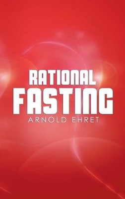 Arnold Ehret Rational Fasting (Gebundene Ausgabe)