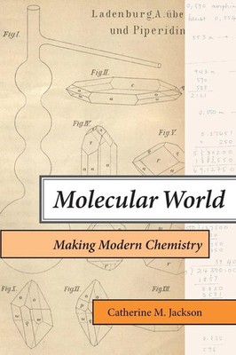Molecular World Making Modern Chemistry Catherine M. Jackson Taschenbuch 2023